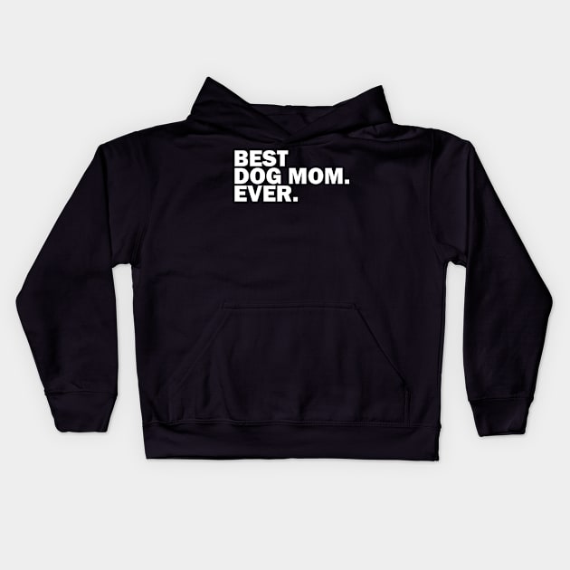 Best dog mom ever Kids Hoodie by darklordpug